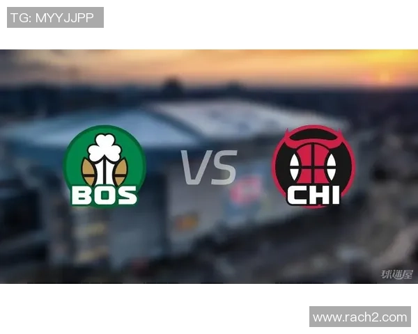 今天凯尔特人与公牛的激烈对决谁能笑到最后精彩赛事不容错过 今天凯尔特人与公牛的激烈对决谁能笑到最后精彩赛事不容错过