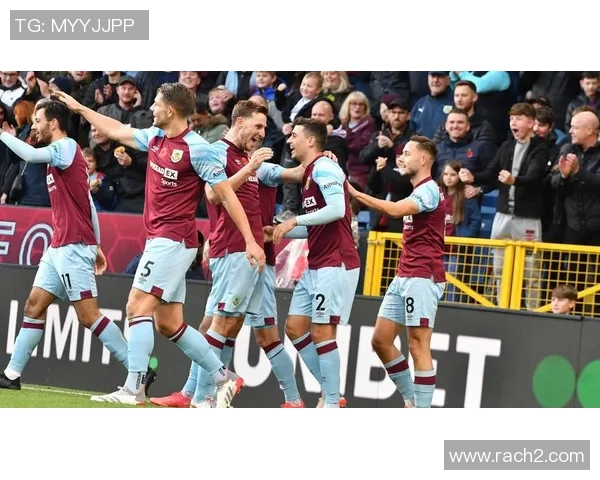 伯恩利主场迎战布犹全力争胜力争积分榜上升之路