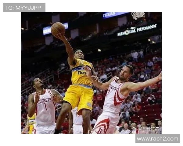 掘金与火箭精彩对决腾讯直播全程呈现不容错过的篮球盛宴